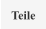 Teile